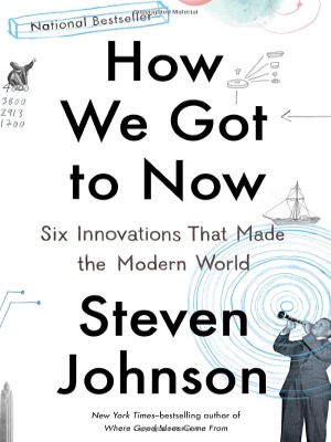 How We Got to Now Six: Innovations That Made the Modern World